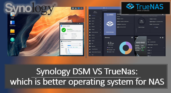Synology DSM VS TrueNAS: which operating system is best for NAS