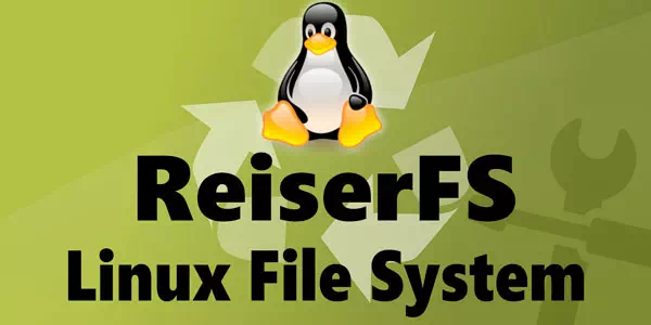 ReiserFS – Linux File System