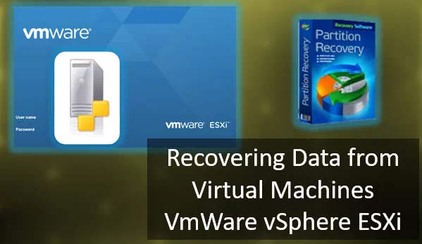 Recovering Data from VMWare vSphere ESXi Virtual Machines