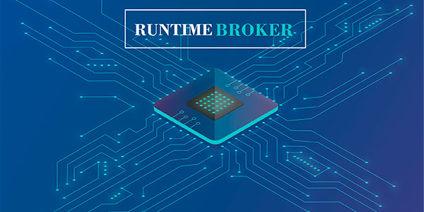 What is the “Runtime Broker” process and what is it used for?