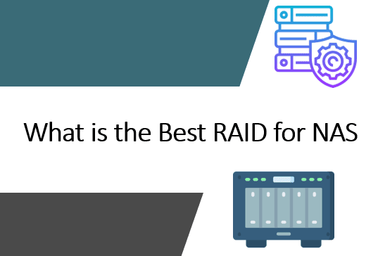 What is the Best RAID configuration for NAS?