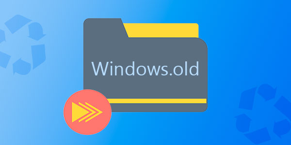 Recovering files of a previous version of Windows (Windows.old)
